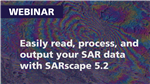 Easily read, process, and output your SAR data with SARscape 5.2