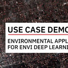 Environmental Applications for ENVI Deep Learning