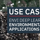 Environmental Applications for ENVI Deep Learning