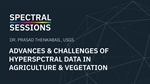 Advances & Challenges of Hyperspectral Data in Agriculture & Vegetation