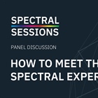 How to Meet the Need for Spectral Expertise | Panel Discussion