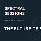 The Future of Spectral | Panel Discussion