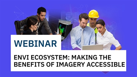 Introducing the ENVI Ecosystem: Making the Benefits of Imagery Accessible