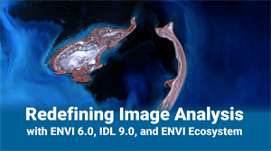 Redefining Image Analysis with ENVI 6.0, IDL...