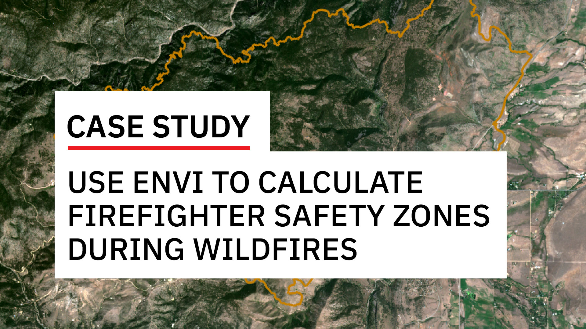 Use ENVI to Calculate Firefighter Safety Zones During Wildfires NV5