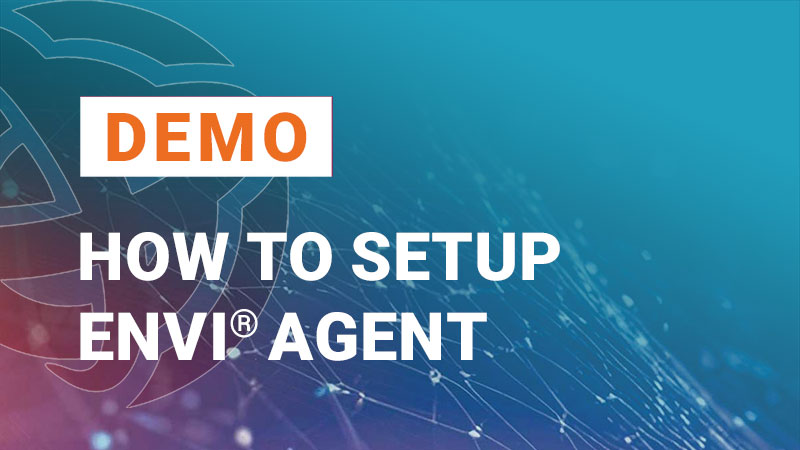 How to Setup ENVI Agent - NV5 Geospatial